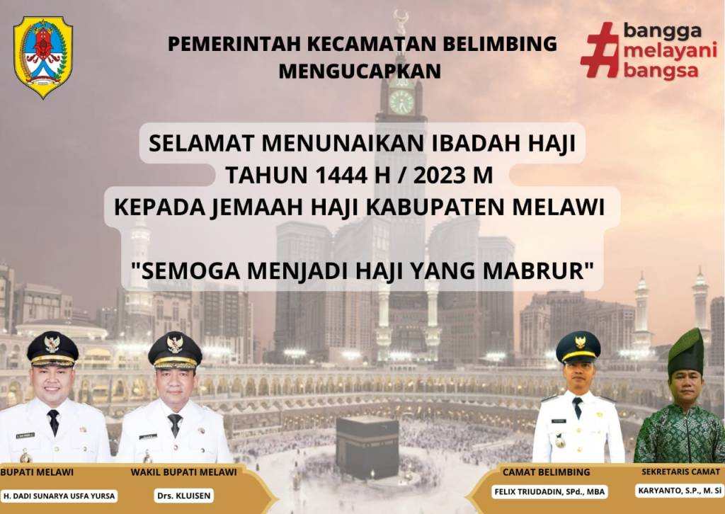 PEMERINTAH KECAMATAN BELIMBING BESERTA JAJARANYA MENGUCAPKAN SELAMAT MENUNAIKAN IBADAH HAJI 1444H/2023 KEPADA JEMAAH HAJI&nbsp;KAB.MELAWI