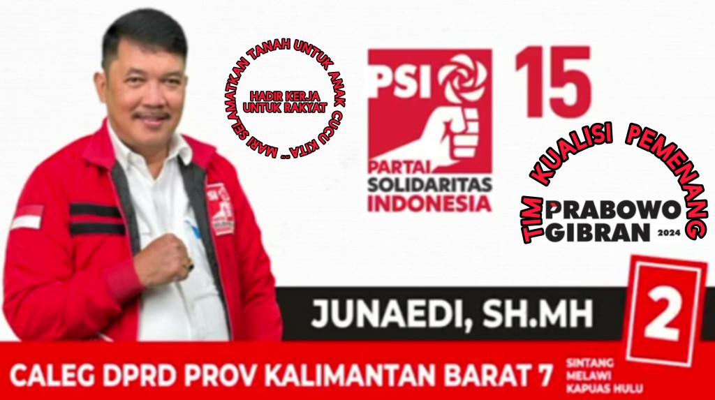 JUNAEDI,.SH,.MH,Pilhan yang tepat Caleg DPRD Provensi Kalimantan Barat Dapil 7.