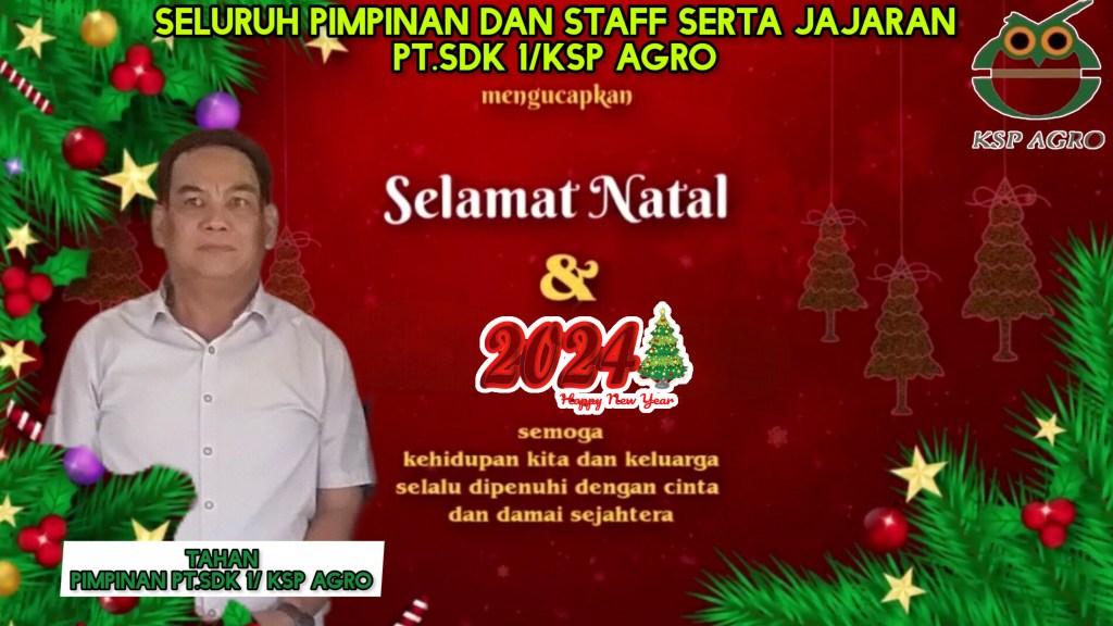 SELURUH PIMPINAN DAN STAFF SERTA JAJARAN PT.SDK 1/KSP AGRO MUNGUCAPKAN SELAMAT MERAYAKAN HARI NATAL 2023&MENYAMBUT TAHUN BARU&nbsp;2024