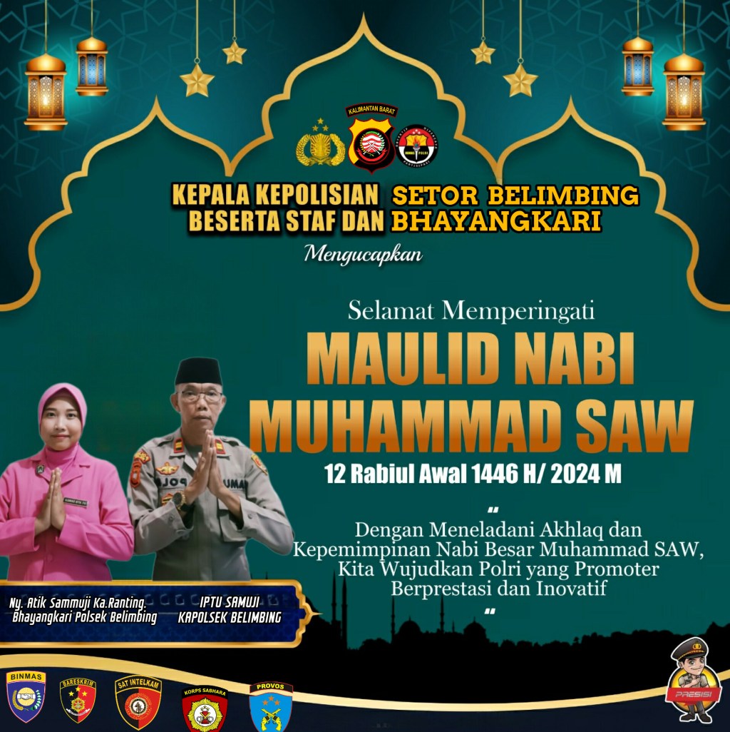 KEPOLISIAN SEKTOR BELIMBING DAN BHAYANGKARI MUNGUCAPKAN Selamat Memperingati MAULID NABI MUHAMMAD SAW 12 Rabiul Awal 1446 H/2024&nbsp;M