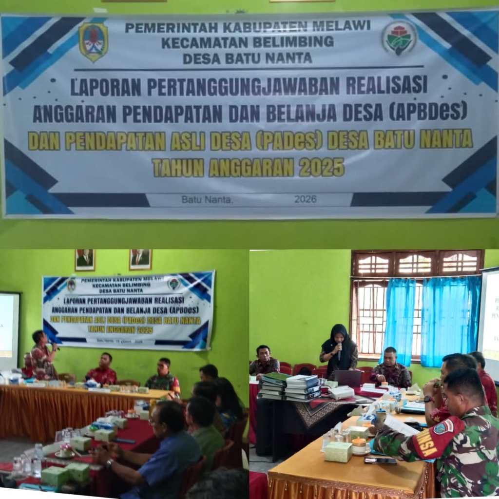 LAPORAN PERTANGGUNGJAWABAN REALISASI ANGGARAN PENDAPATAN DAN BELANJA DESA (APBDES) DAN PENDAPATAN ASLI DESA (PADES) DESA BATU NANTA TAHUN ANGGARAN&nbsp;2025