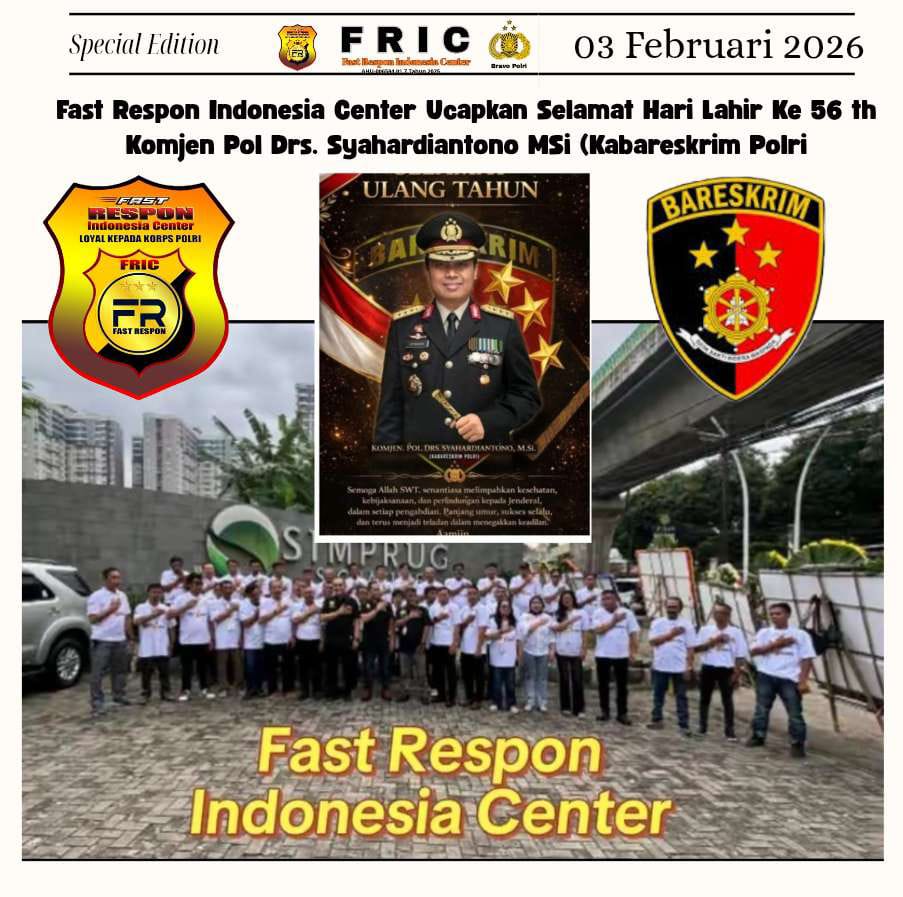 Fast Respon Indonesia Center(FRIC) Ucapkan Selamat Ulang Tahun Kepada Kabareskrim, Komjen Pol Drs. Syahardiantono,&nbsp;M.Si